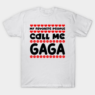 My favorite people call me gaga T-Shirt